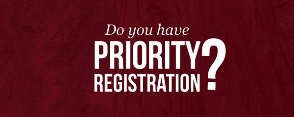 Do You Have Priority Registration?